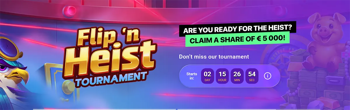 “Flip ’n Heist Tournament” promo banner with neon pink-purple casino background, “Claim a share of €5,000” headline, countdown timer, and cartoon bird and pig characters.